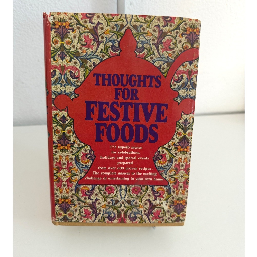 Thoughts for Festive Foods Cookbook‎ Vintage Hardcover 600 Recipes 175 Menus